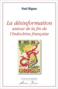 La désinformation autour de la fin de l'Indochine française