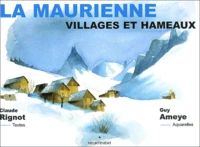 La Maurienne. Villages Et Hameaux
