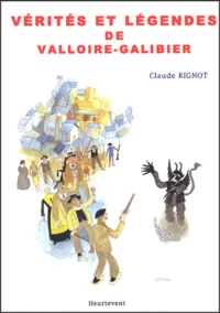 Vérités et légendes de Valloire-Galibier