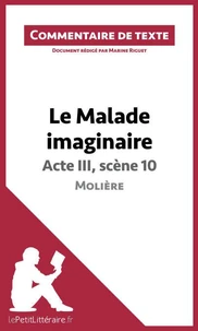 Le malade imaginaire de Molière : Acte III, Scène 10