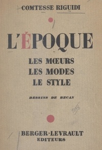  Riguidi et  Bécan - L'époque - Les mœurs, les modes, le style.