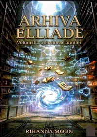 ARHIVA ELLIADE Coliziunea Lumilor