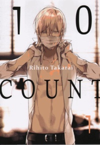 Rihito Takarai - 10 Count Tome 1 : .