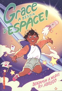 Rii Abrego et Benjamin A. Wilgus - Grace a besoin d'espace !.