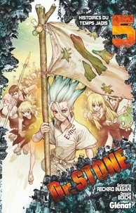 Riichiro Inagaki et  Boichi - Dr Stone Tome 5 : Histoires du temps jadis.