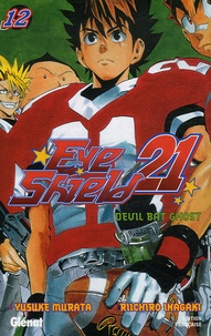 Riichiro Inagaki et Yusuke Murata - Eye Shield 21 Tome 12 : Devil Bat Ghost.