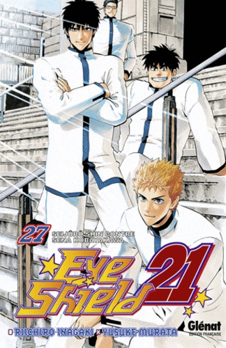 Riichiro Inagaki et Yusuke Murata - Eye Shield 21 Tome 27 : Seijuro Shin contre Sena Kobayakawa.