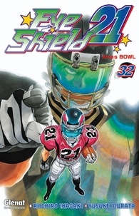 Riichiro Inagaki et Yusuke Murata - Eye Shield 21 Tome 32 : Xmas BOWL.