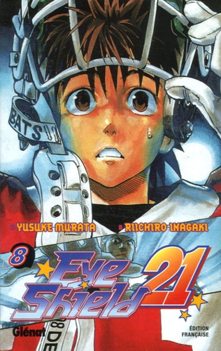 Riichiro Inagaki et Yusuke Murata - Eye Shield 21 Tome 8 : Pourquoi les guerriers dominent.