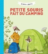 Riikka Jäntti - Petite Souris  : Petite Souris fait du camping.