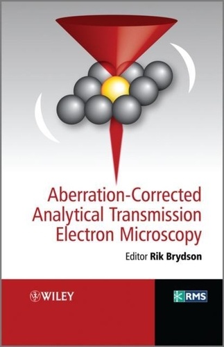Rik Brydson - Aberration-Corrected Analytical Transmission Electron Microscopy.