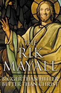 Rik Mayall - Bigger than Hitler – Better than Christ.