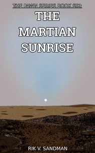 The Pawn Series Book Six: The Martian Sunrise