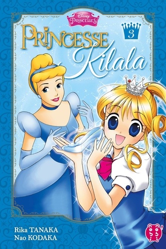 Rika Tanaka et Nao Kodaka - Princesse Kilala Tome 3 : .