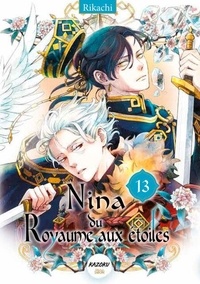 Téléchargement gratuit de fichiers ebook pdf Nina du Royaume aux étoiles Tome 13 ePub DJVU CHM 9782749960388 par Rikachi, Angélique Mariet