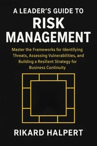 A Leader's Guide to Risk Management