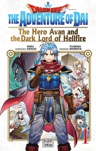 Riku Sanjô et Yusaku Shibata - Dragon Quest - The Adventure of Daï Tome 1 : The hero Avan and the Dark lord of Hellfire.