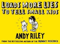 Loads More Lies to Tell Small Kids