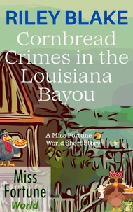Cornbread Crimes in the Louisiana Bayou