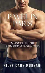 Pavel in Paris: Muscle Hunk Pumped &amp; Pounded