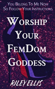 Worship Your FemDom Goddess - You Belong To Me Now So Follow Your Instructions