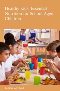 Healthy Kids: Essential Nutrition for School-Aged Children