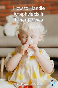 How to Handle Anaphylaxis in Emergencies