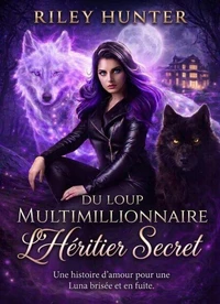 Du Loup Multimillionnaire L'Héritier Secret