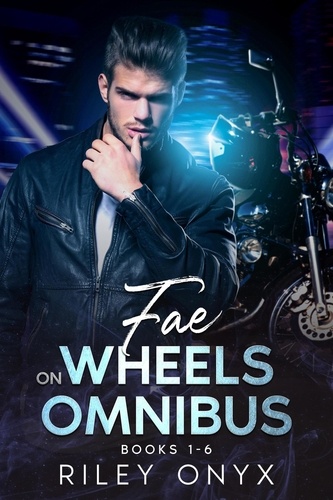  Riley Onyx - Fae on Wheels: the complete series - Fae on Wheels.