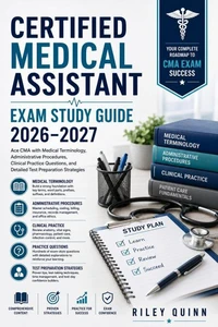 Certified Medical Assistant Exam Study Guide 2026–2027