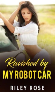 Ravished by My Robot Car