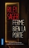 Riley Sager - Ferme bien la porte.