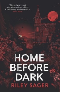 Riley Sager - Home Before Dark.