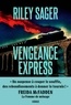 Riley Sager - Vengeance express.