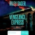 Riley Sager et Dominique Haas - Vengeance express.