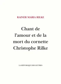 Chant de l'amour et de la mort du cornette Christophe Rilke