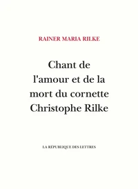 Chant de l'amour et de la mort du cornette Christophe Rilke
