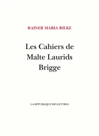 Les cahiers de Malte Laurids Brigge