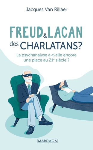 Rillaer jacques Van - Freud et Lacan, des charlatans ? - La psychanalyse a-t-elle encore une place au 21e siècle ?.