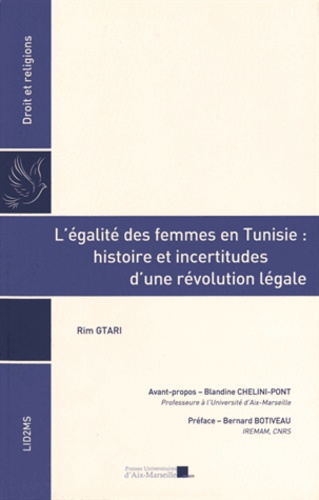 Rim Gtari - L'égalité des femmes en Tunisie : histoire et incertitudes d'une révolution légale.