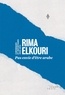 Rima Elkouri - Pas envie d'être arabe - Chroniques et reportages 2000-2014.