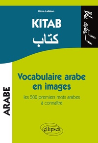 Rima Labban - Kitab - Vocabulaire arabe en images, les 500 premiers mots arabes à connaitre.