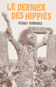 Rimbaud Penny - Le dernier des hippies - Une romance hystérique.