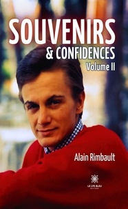Rimbault Alain - Souvenirs et confidences - Volume II.