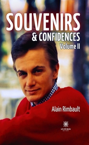 Souvenirs et confidences. Volume II