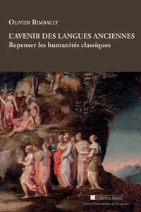 L'avenir des langues anciennes : Repenser les humanités classiques