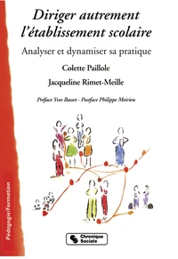 Diriger Autrement L'Etablissement Scolaire. Analyser Et Dynamiser Sa Pratique