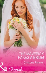 The Maverick Fakes A Bride!