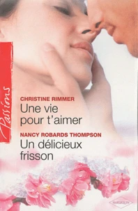Une vie pour t'aimer ; Un délicieux frisson