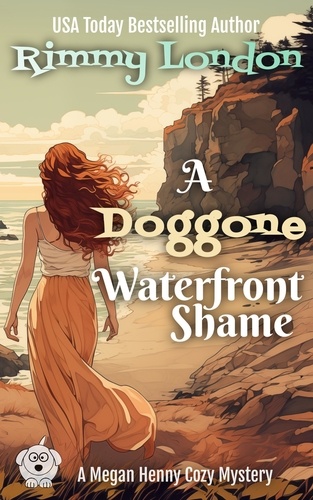  Rimmy London - A Doggone Waterfront Shame - Megan Henny Cozy Mystery, #1.